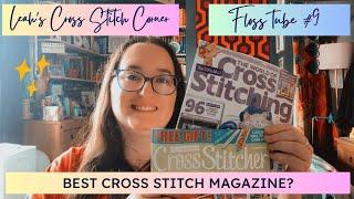 Flosstube #9: What is the best cross stitch magazine subscription? WOXS or Cross Stitcher?!