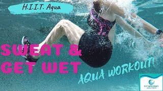 Sweat & Get Wet HIIT - A 35 min Aqua Workout