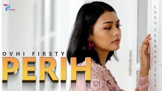 Ovhi Firsty - PERIH [Official Music Video] Lagu Terbaru 2020