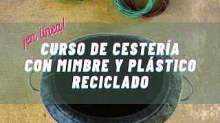 Cómo hacer una cesta o canasto artesanal con mimbre y plástico reciclado / curso de cestería