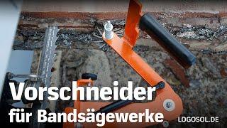 Vorschneider für Bandsägewerke | LOGOSOL