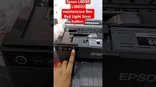 Epson L8050 L18050 maintenance Box Red Light Error button #epson #service #printersolution.