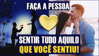 ELE VAI FICAR AOS SEUS PÉS! - Faça a Pessoa SENTIR TUDO o que VOCÊ SENTIU!
