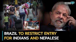 Brazil to restrict entry to Indian, Nepalese nationals, aiming to curb migration to the US & Canada