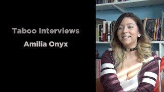 Amilia Onyx - Taboo Interview