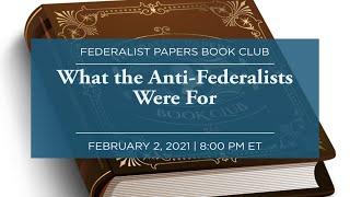 Federalist Papers Book Club: What the Anti-Federalists Were For