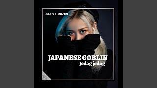 DJ JAPANESE GOBLIN JEDAG JEDUG INSTRUMEN (Remix)