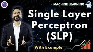 Understanding Single Layer Perceptron (SLP) with Example | Machine Learning