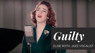 "Guilty" - Elise Roth, Jazz Vocalist