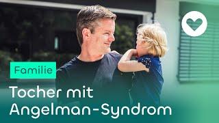 Nie ohne Hilfe leben - Tochter mit Angelman-Syndrom