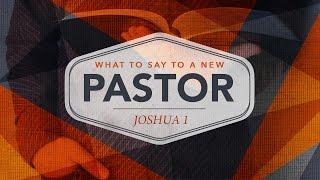 What to say to a new Pastor - Pastor Bret Allen - Bethel Church