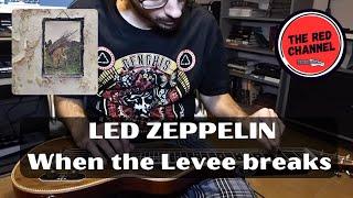 LED ZEPPELIN - When the Levee breaks (full guitar cover #128)