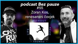 Podcast Bez pauze #55 - Zoran Kos, renesansni čovjek