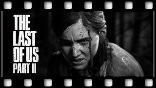 The Last of Us Part II "GAME MOVIE" [GERMAN/PS4Pro/1080p/30FPS]