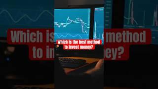 Which is the best method to invest money? #beststocks