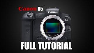 Canon R5 Tutorial & Full Overview