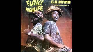 C K  Mann & his Carousel 7   Funky Highlife