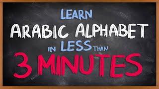 Learn Arabic Alphabet in LESS THAN 3 MINUTES - Arabic 101