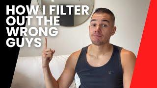 How I Filter Out the Wrong Guys - Gay Non Negotiables Exposed!