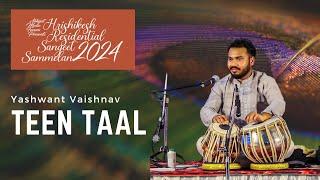 Teen Taal | Tabla Solo | Yashwant Vaishnaw | Hrishikesh Residential Sangeet Sammelan 2024