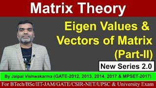 Matrix Theory- Eigen Values & Vectors _ More Questions (Lecture-8) #BTech #GATE #IITJAM #CSIRNET