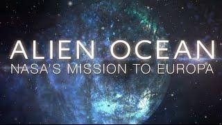 Alien Ocean: NASA’s Mission to Europa