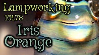 Lampworking / Flameworking - 101.78 - RAKU - Unlocking Iris Orange - 104 Demo