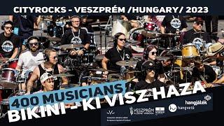Bikini - Ki visz haza - 400 musicians - CityRocks (The biggest rock band in Central Europe)
