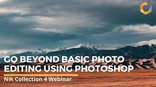 Go Beyond Basic Editing Using Adobe Photoshop with Nik Collection