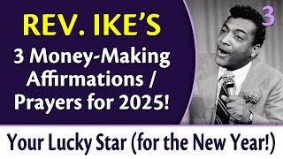 3 Money-Making Affirmations / Prayers for 2025 - Rev. Ike's Your Lucky Star, Part 3