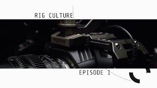 Rig Culture - Episode 1 // Gh5, C200, BMPCC4K