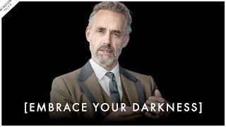 How To EMBRACE YOUR Dark Side (it will make you powerful) - Jordan Peterson Motivation