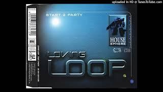 Loving Loop - Start 2 Party (Club Mix)