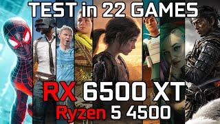 RX 6500 XT + Ryzen 5 4500 - Test in 22 Games