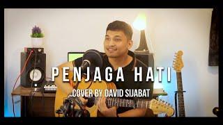 Penjaga Hati - Nadhif Basalamah | Cover by David Sijabat