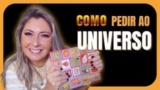 Como PEDIR ao UNIVERSO??