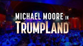 Michael Moore in TrumpLand OFFICIAL TRAILER