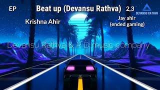 beats up (Devansu Rathva)audio ft. @ENDEDgaming and Krishna Ahir