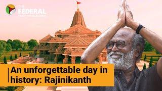 Ram temple construction marks end of centuries-old dispute, says Rajinikanth | The Federal