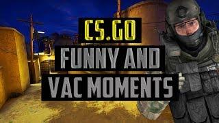 FUNNY AND VAC MOMENTS | CS:GO