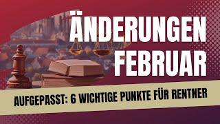 Februar 2025- 6 wichtige Änderungen für Rentner