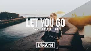 Let You Go - Deep Inspiring Pop Beat | Prod. By Dansonn