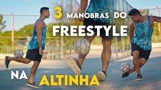 3 MANOBRAS DO FREESTYLE USADAS NA ALTINHA!