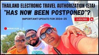 Thai Electronic Travel Authorization (ETA) "Has Now Been Postponed"?