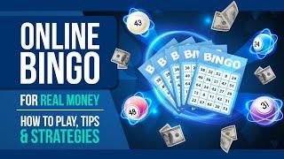 Online Bingo for Real Money / How To Play, Tips & Strategies