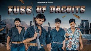 FUSS OF DACOITS | Round2World | R2W