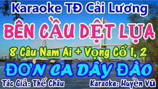 Karaoke: BÊN CẦU DỆT LỤA (Đơn Ca Dây ĐÀO) Karaoke Huyền Vũ