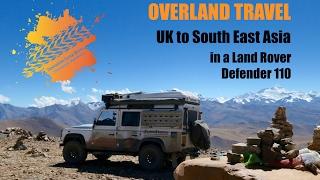 Overland Travel from the UK to South East Asia in a Land Rover Defender 110