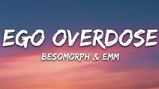 Besomorph - Ego Overdose (Lyrics) ft. EMM