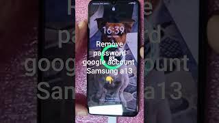 Remove password google account samsung a13